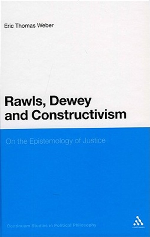 Rawls, Dewey and Constructivism : On the Epistemology of Justice, Hardcover b…