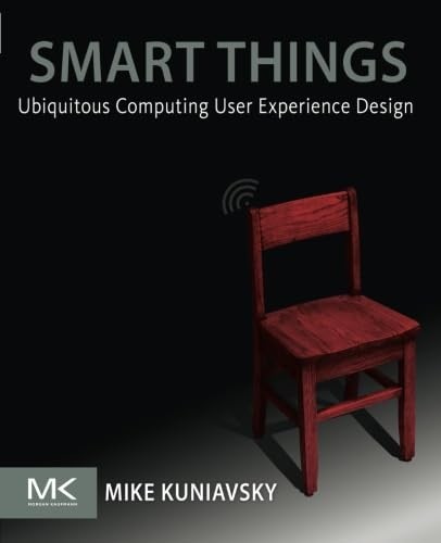 Smart Things: Ubiquitous Computing User Experien… by Kuniavsky, Mike Paperback