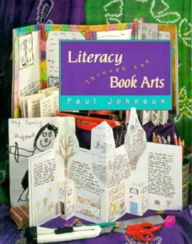 Literacy Through the Book Arts – Paperback By Johnson, Paul – GOOD