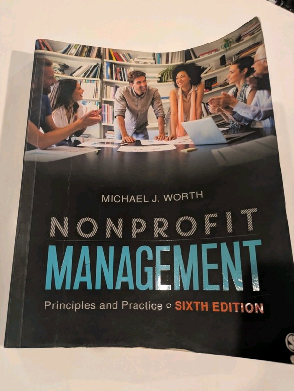 Nonprofit Management: Principles and Practice 6th Edition by Michael J. Worth