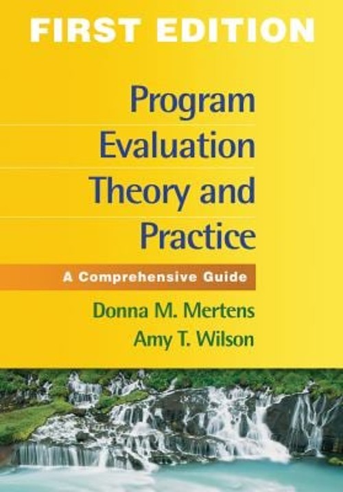 Program Evaluation Theory and Practice : A Comprehensive Guide Pa