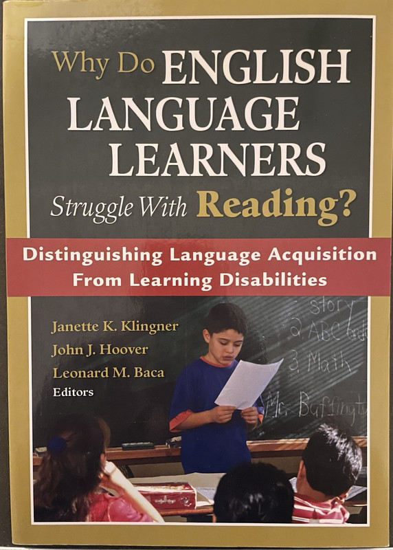 Why Do English Language Learners Struggle with Reading?- Klingner, Hoover & Baca