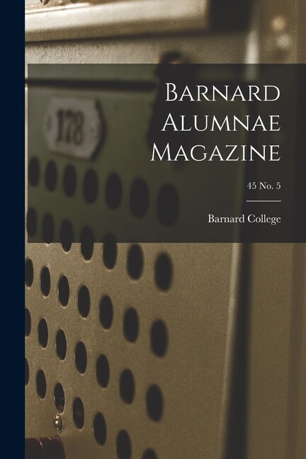 Barnard Alumnae Magazine; 45 No 5