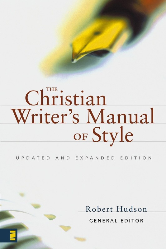 The Christian Writer’s Manual of Style: Updated and Expanded Edition