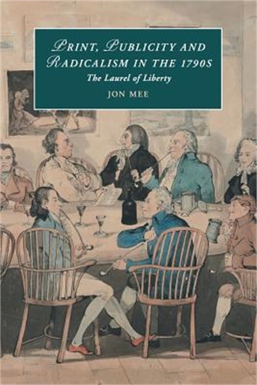 Print, Publicity, and Popular Radicalism in the 1790s: The Laurel of Liberty (Pa