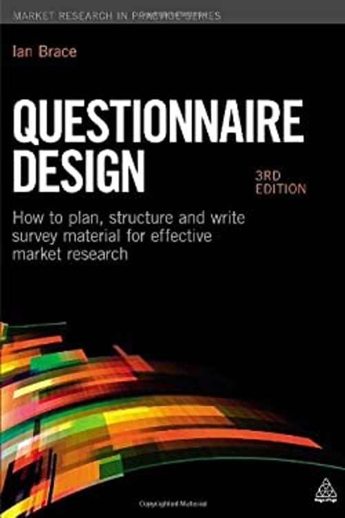 Questionnaire Design : How to Plan, Structure and Write Survey Ma