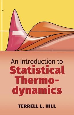 An Introduction to Statistical Thermodynamics (Dover Books on Physics) by Hill,