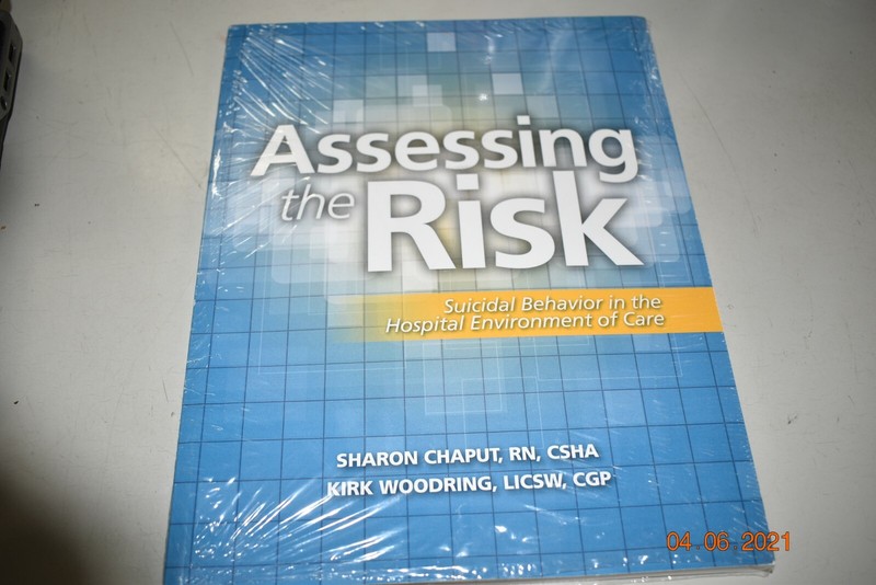 ASSESSING RISK: SUICIDAL BEHAVIOR IN HOSPITAL ENVIRONMENT By Hcpro Inc. & Sharon