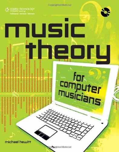 Music Theory For Computer Musicians by Michael Hewitt