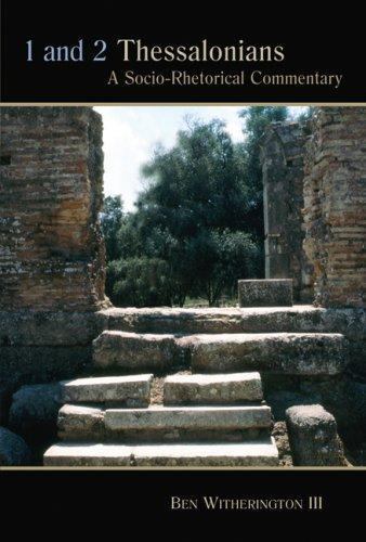 1 and 2 Thessalonians : A Socio-Rhetorical Commentary by Ben Witherington and…