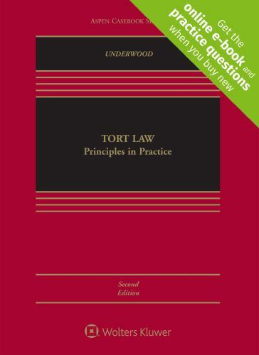 Tort Law : Principles in Practice by James Underwood 2018 (Aspen Casebook)