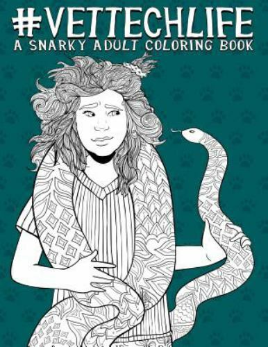 NEW Vet Tech Life: A Snarky Adult Coloring Bo… 9781640011724 by Papeterie Bleu