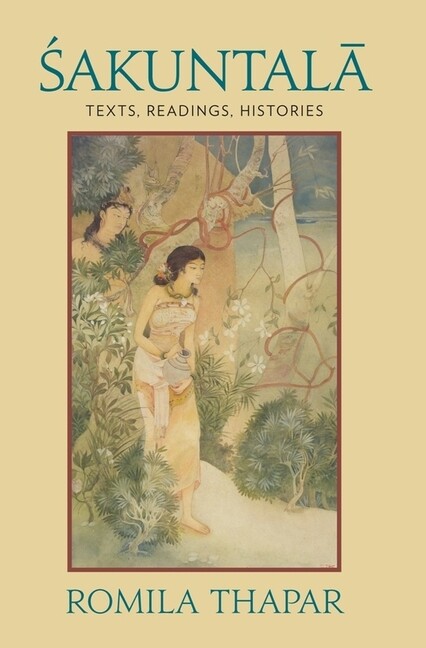 Sakuntala: Texts, Readings, Histories