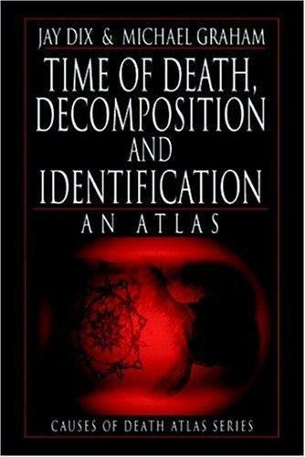 Time of Death, Decomposition and Identification : An Atlas, Paperback by Dix,…