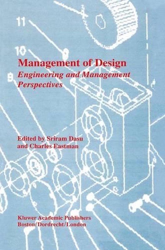 Management of Design: Engineering and Management Perspectives by Sriram Dasu (En