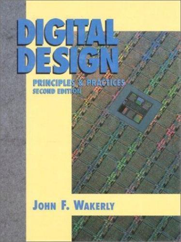 Digital Design: Principles and Practices by John F. Wakerly