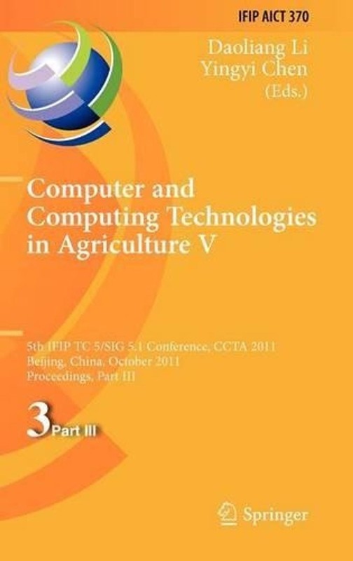 Computer and Computing Technologies in Agriculture: 5th IFIP TC 5, SIG 5.1 Inter