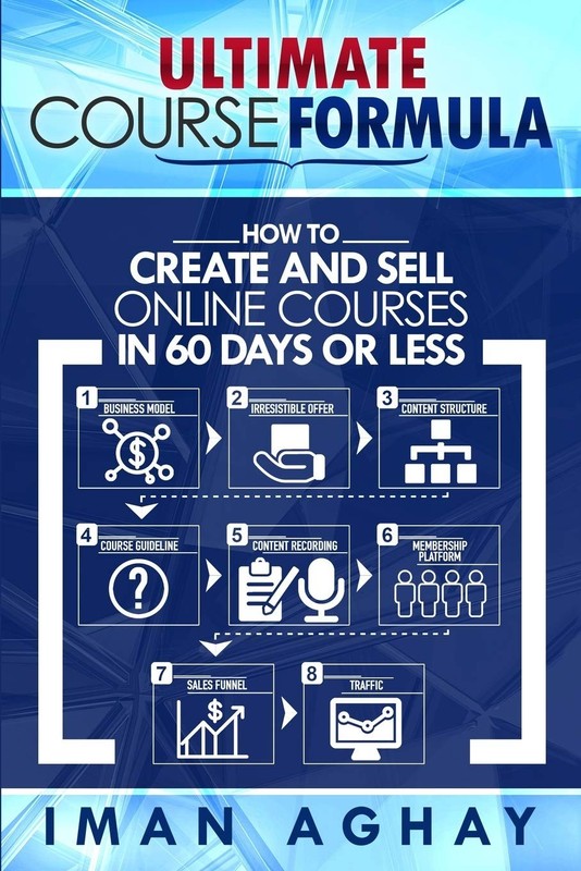 Ultimate Course Formula: How to Create and Sell Online Courses in 60 Days or Le,