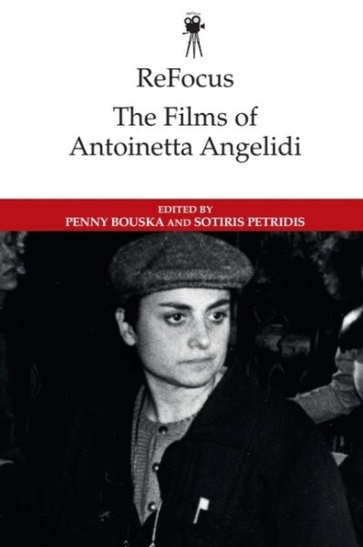 Films of Antoinetta Angelidi, Paperback by Bouska, Penny (EDT); Petridis, Sot…