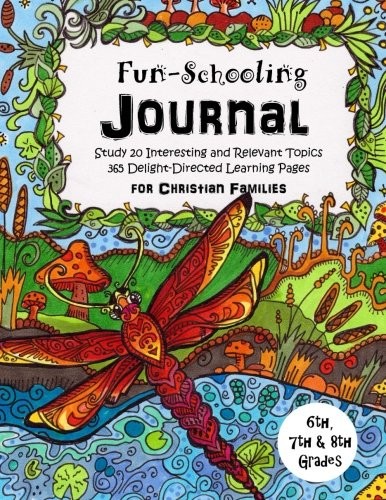 6TH, 7TH & 8TH GRADE – FUN-SCHOOLING JOURNAL – FOR By Sarah Janisse Brown NEW