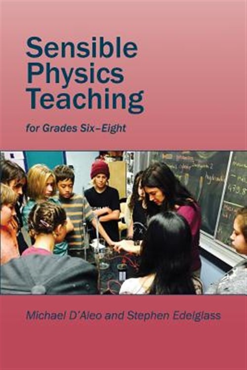 Sensible Physics Teaching : For Grades Six to Eight, Paperback by D’aleo, Mic…