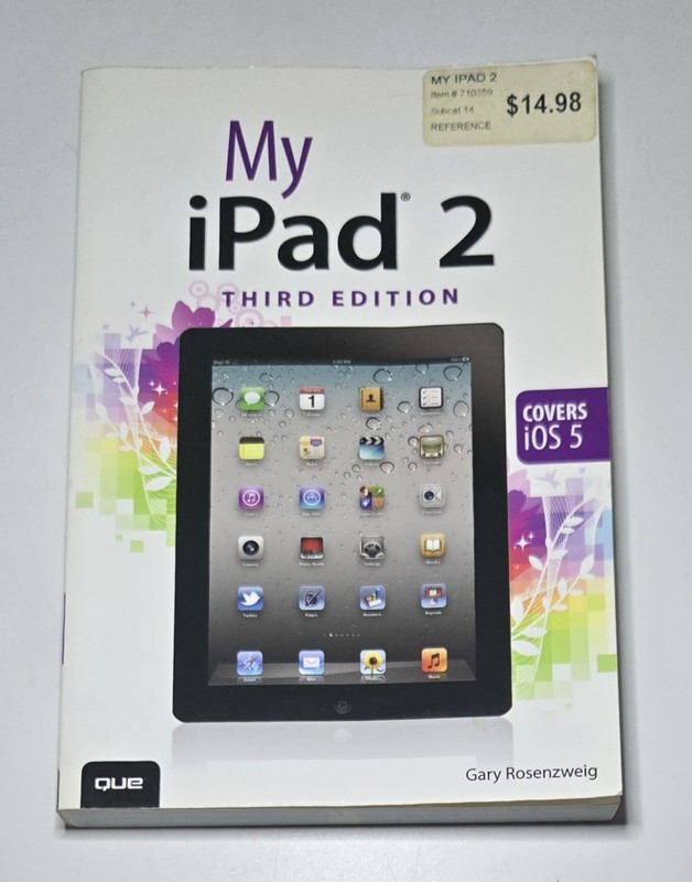 2012 My iPad 2 (covers iOS 5) 3rd Edition Paperback Book By Gary Rosenzweig
