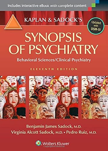 KAPLAN AND SADOCK’S SYNOPSIS OF PSYCHIATRY: BEHAVIORAL By Benjamin J. Sadock