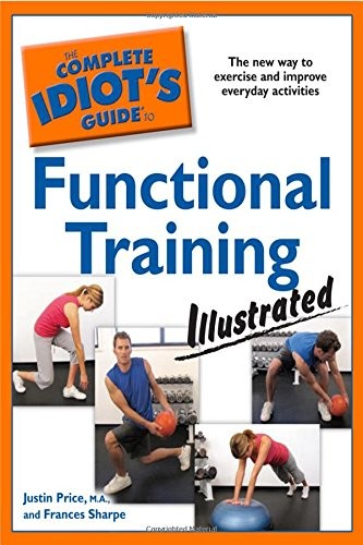 The Complete Idiot’s Guide to Functional Training Illustrated – paperback Pr…