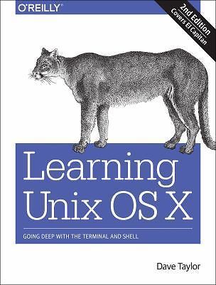 Learning UNIX for OS X: Going Deep with the Terminal and Shell by Taylor, Dave