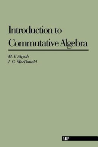 Introduction to Commutative Algebra, Paperback by Atiyah, Michael Francis; Ma…