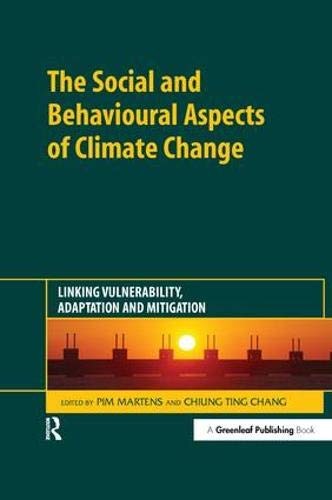 THE SOCIAL AND BEHAVIOURAL ASPECTS OF CLIMATE CHANGE: By Pim Martens & Chiung
