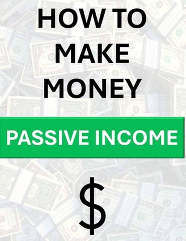 Passive Income Ideas: How to Make Money by Rosey Press Paperback Book