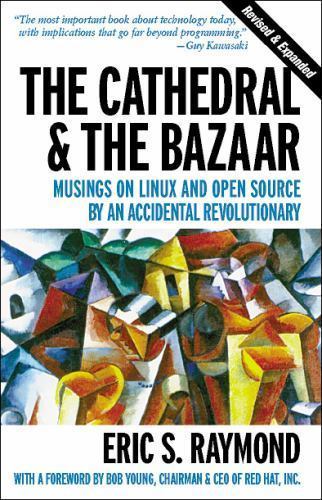 Cathedral and the Bazaar : Musings on Linux and Open Source by an Accidental …