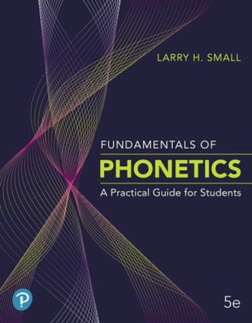 Fundamentals of Phonetics : A Practical Guide for Students Larry