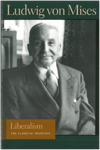 Liberalism: The Classical Tradition – 086597585X, Mises, hardcover, new