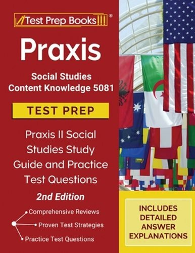 Praxis Social Studies Content Knowledge 5081 Test Prep: Praxis II Social Studies
