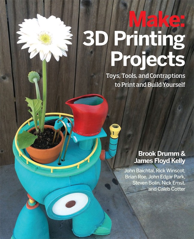 3D Printing Projects: Toys, Bots, Tools, and Vehicles To Print Yourself – pa…