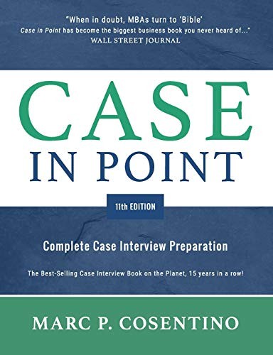 Case in Point 11th Edition: Complete Case Interview Preparation by Cosentino, M