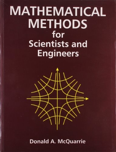MATHEMATICAL METHODS FOR SCIENTISTS & ENGINEERS By Donald A. Mcquarrie EXCELLENT
