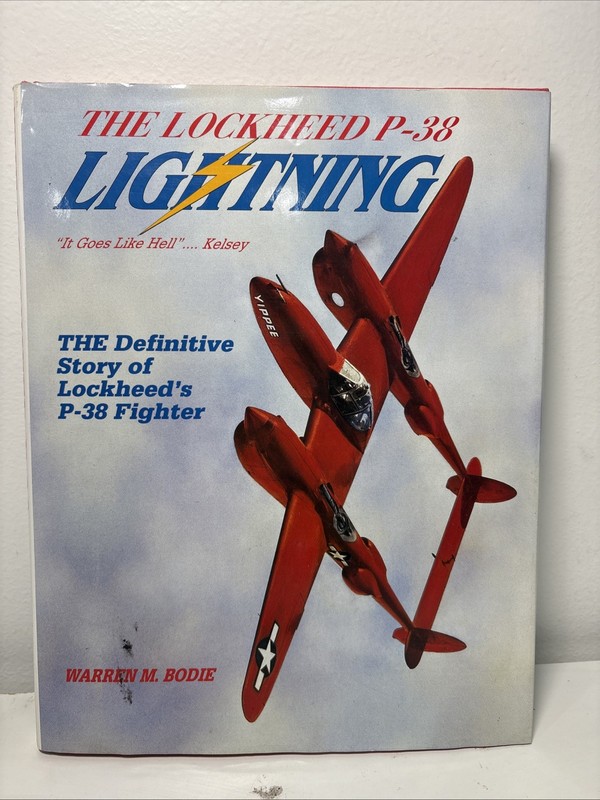 The Lockheed P-38 Lightning It Goes like Hell by Warren M. Bodie Author SIGNED