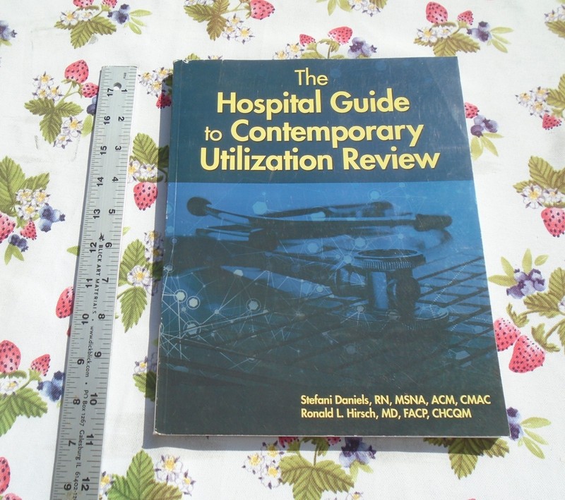 The Hospital Guide to Contemporary Utilization Review By Stefani Daniels