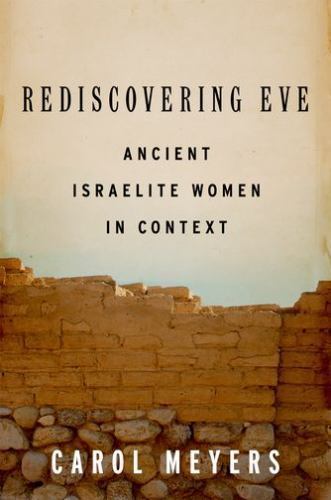Rediscovering Eve : Ancient Israelite Women in Context, Paperback by Meyers, …