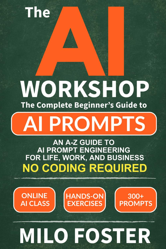 THE AI WORKSHOP: Your Complete Beginner’S Guide to AI Prompts: an A-Z Guide to A gallery