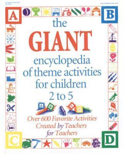 The Giant Encyclopedia Ser.: Theme Activities for Children 2 to 5 : Over 600…