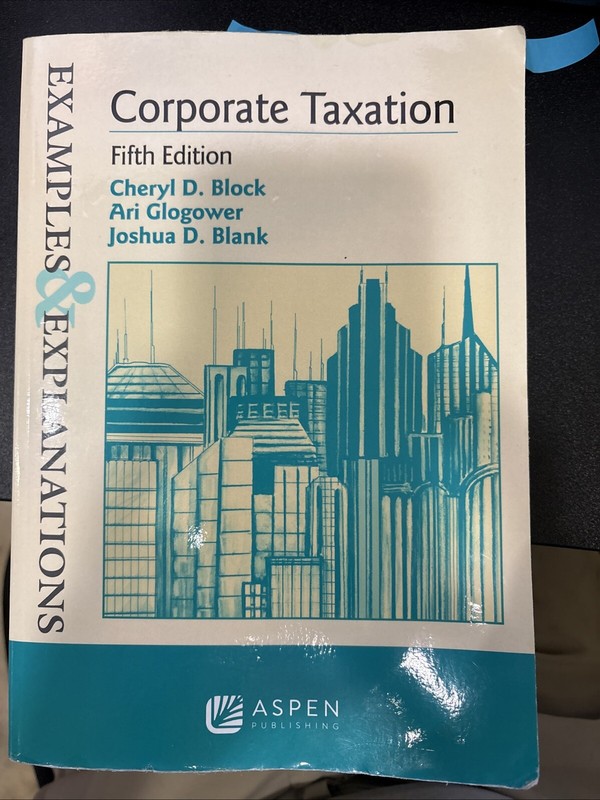 Examples and Explanations Ser.: Corporate Taxation : Examples & Explanations by