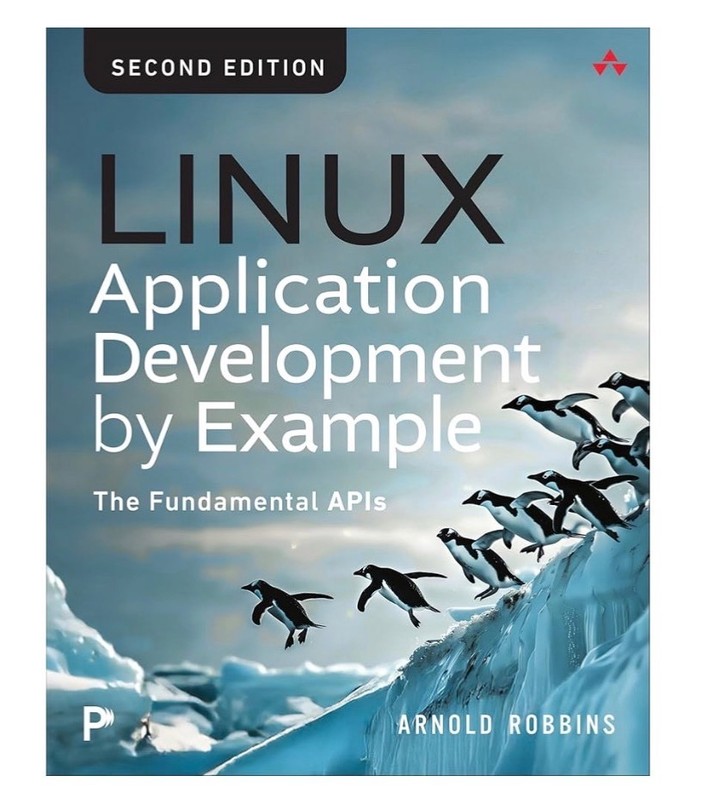 Arnold Robbins Linux Application Development by Example: The Fundamental APIs 2n