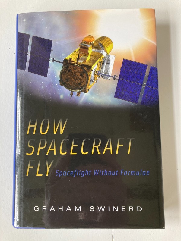 How Spacecraft Fly Spaceflight Without Fomulae Graham Swinerd (English)