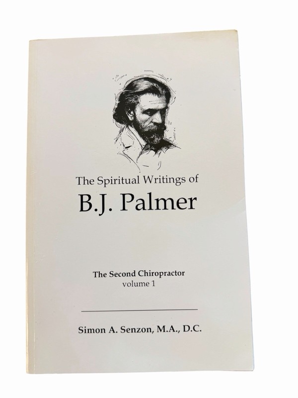The Spiritual Writings of B.J. Palmer by Simon A. Senzon