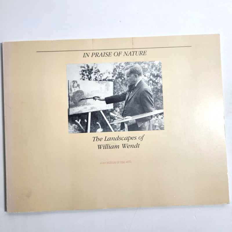 In Praise of Nature Landscapes of William Wendt Exhibition Catalogue 1989 PB