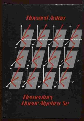Elementary Linear Algebra – Hardcover By Anton, Howard – GOOD